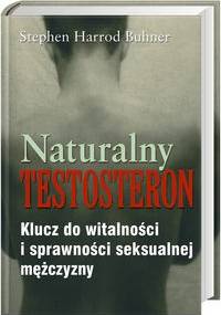 Naturalny testosteron - Stephen Harrod Buhner
