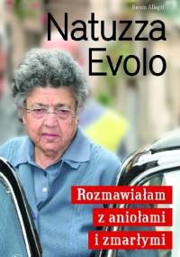 Natuzza Evolo. Rozmawiałam z aniołami i zmarłymi - Renzo Allegri
