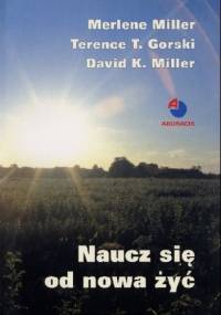 Naucz się żyć do nowa - Terence T. Gorski