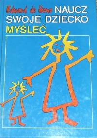Naucz swoje dziecko mysleć - Edward de Bono