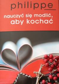 Nauczyć się modlić, aby kochać