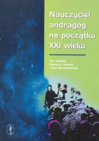 Nauczyciel andragog na początku XXI wieku - Jan Maciejewski