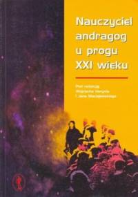 Nauczyciel andragog u progu XXI wieku - Jan Maciejewski