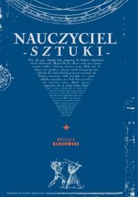 Nauczyciel Sztuki - Wojciech Kłosowski