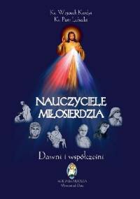 Nauczyciele miłosierdzia. Dawni i współcześni.