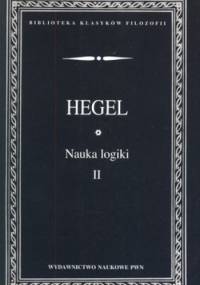 Nauka logiki. Tom 2 - Georg Wilhelm Friedrich Hegel