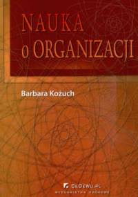 Nauka o organizacji - Barbara Kożuch