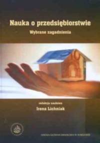 Nauka o przedsiębiorstwie. Wybrane zagadnienia - Irena Lichniak
