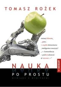 Nauka po prostu. Wywiady z wybitnymi - Tomasz Rożek