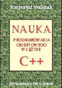 Nauka programowania obiektowego w języku C++ - Krzysztof Walczak