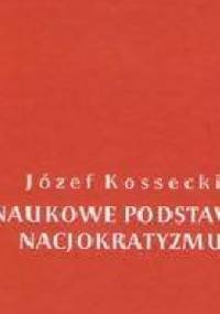 Naukowe podstawy nacjokratyzmu - Józef Kossecki