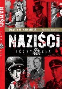 Naziści. Ikony zła - Bartłomiej Mrożewski