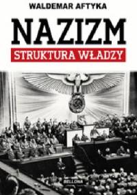 Nazizm. Struktura władzy - Waldemar Aftyka