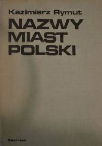 Nazwy miast Polski - Kazimierz Rymut