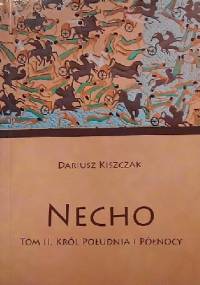 Necho, t.2, Król Południa i Północy - Dariusz Kiszczak