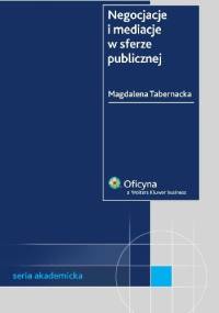 Negocjacje i mediacje w sferze publicznej - Magdalena Tabernacka