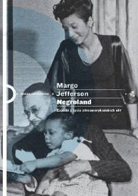 Negroland. Zapiski z życia afroamerykańskich elit - Margo Jefferson