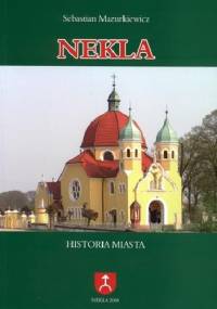 Nekla - historia miasta - Sebastian Mazurkiewicz