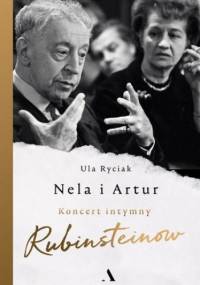 Nela i Artur. Koncert intymny Rubinsteinów - Ula Ryciak
