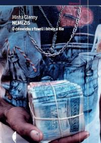 Nemezis. O człowieku z faweli i bitwie o Rio - Misha Glenny
