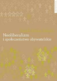 Neoliberalizm i społeczeństwo obywatelskie - Paweł Stefan Załęski
