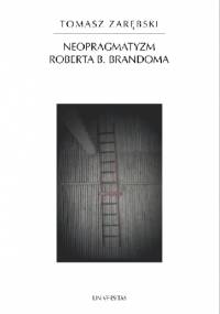Neopragmatyzm Roberta B. Brandoma - Tomasz Zarębski