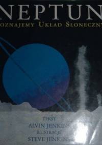 Neptun poznajemy układ słoneczny - Alvin Jenkins