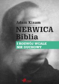 Nerwica. Biblia. I rozwój wcale nie duchowy - Adam Kizam