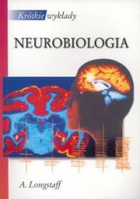 Neurobiologia. Krótkie wykłady - Alan Longstaff