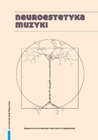 Neuroestetyka muzyki - praca zbiorowa