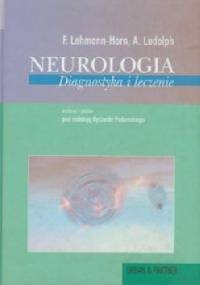 Neurologia. Diagnostyka i leczenie - Frank Lehmann-Horn, Alfred Ludolph