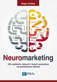 Neuromarketing - Roger Dooley