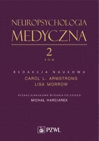 Neuropsychologia medyczna. Tom 2 - Carol Armstrong, Lisa Morrow