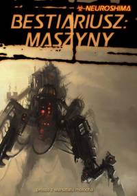Neuroshima Bestiariusz: Maszyny