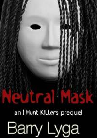 Neutral Mask - Barry Lyga