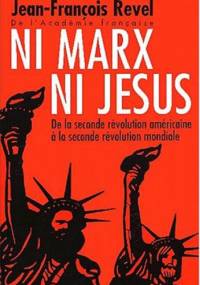 Ni Marx ni Jésus - Jean-François Revel