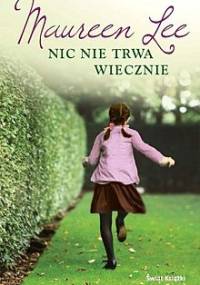 Nic nie trwa wiecznie - Maureen Lee