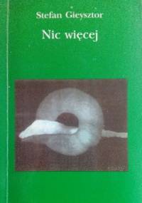 Nic więcej - Stefan Gieysztor