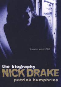 Nick Drake: the biography - Patrick Humphries