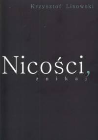Nicości, znikaj - Krzysztof Lisowski