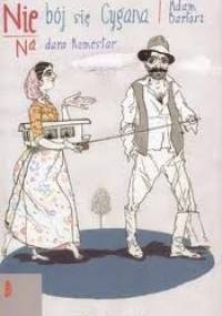 Nie bój się Cygana. Na dara Romestar - Adam Bartosz