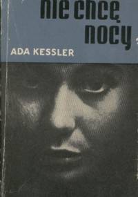 Nie chcę nocy - Ada Kessler