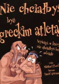 Nie chciałbyś być greckim atletą! - Michael Ford