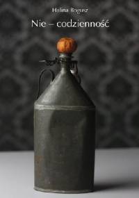 Nie – codzienność - Halina Bogusz