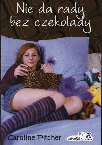Nie da rady bez czekolady - Caroline Pitcher