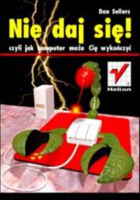 Nie daj sie, czyli jak komputer może cię wykończyć - Sellers Don