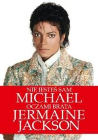 Nie jesteś sam: Michael oczami brata - Jermaine Jackson