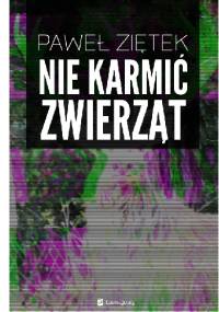 Nie karmić zwierząt - Paweł Ziętek