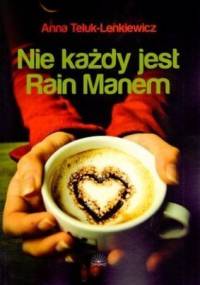 Nie każdy jest Rain Manem - Anna Teluk-Lenkiewicz