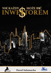 Nie każdy może zostać inwestorem - Salamucha Paweł